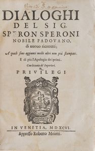 Speroni Sperone Dialoghi del Signor... nobile Padovano in Venetia appresso Roberto Meietti 1596.  - Asta Libri Antichi - Associazione Nazionale - Case d'Asta italiane