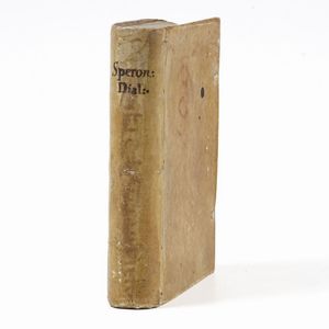 Speroni Sperone Dialoghi del Signor... nobile Padovano in Venetia appresso Roberto Meietti 1596.  - Asta Libri Antichi - Associazione Nazionale - Case d'Asta italiane