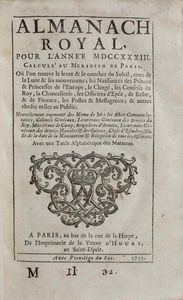 AUTORI VARI : Autori Vari Almanach Royal, pour lanne 1733 e 1734, a Paris, de lImprimerie de la Veuve dHoury  - Asta Libri Antichi - Associazione Nazionale - Case d'Asta italiane
