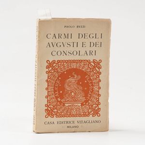 Buzzi Paolo. Carmi degli augusti e dei consolari. Milano Vitagliano, 1919.  - Asta Libri Antichi - Associazione Nazionale - Case d'Asta italiane