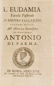 Enotro Pallanzio LEudamia favola pastorale...Roma 1717  - Asta Libri Antichi - Associazione Nazionale - Case d'Asta italiane