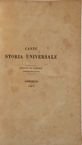 Lotto composito di volumi secoli XIX-XX Cant Cesare, Storia Universale, Torino Pomba 1848-1852./ Augusto De Chambure, Napoleone e i suoi contemporanei, Firenze Batelli, 1836.  - Asta Libri Antichi - Associazione Nazionale - Case d'Asta italiane
