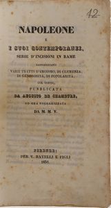 Lotto composito di volumi secoli XIX-XX Cant Cesare, Storia Universale, Torino Pomba 1848-1852./ Augusto De Chambure, Napoleone e i suoi contemporanei, Firenze Batelli, 1836.  - Asta Libri Antichi - Associazione Nazionale - Case d'Asta italiane