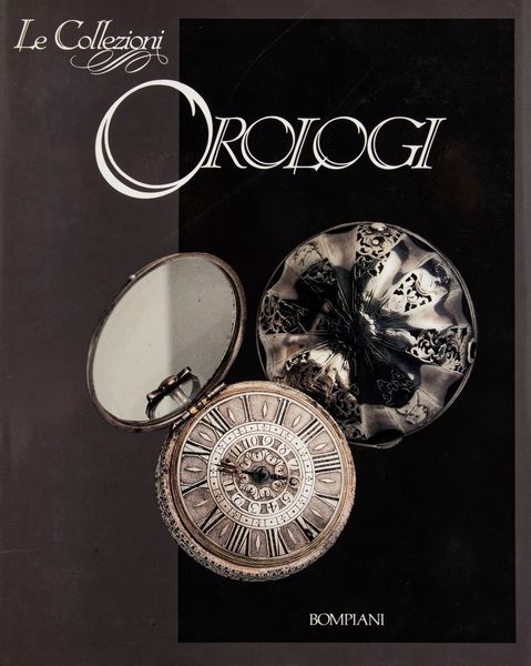 Giampiero Negretti / Paolo De vecchi - Le Collezioni. Orologi  - Asta Orologi da Polso da Tasca e da Tavolo - Associazione Nazionale - Case d'Asta italiane
