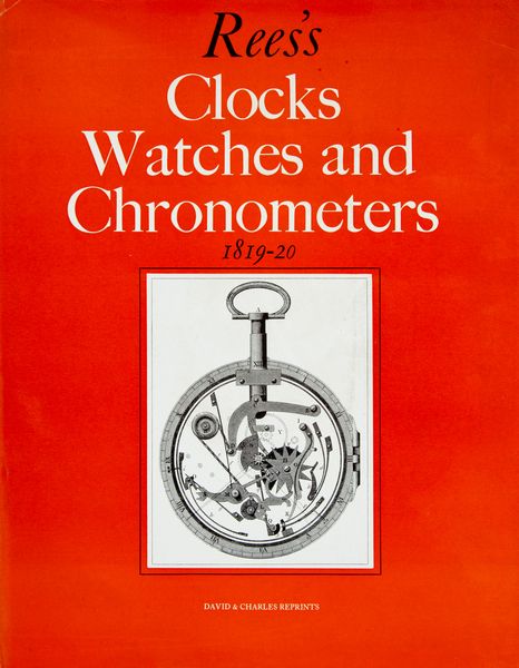Abraham Rees - Rees's Clocks Watches and Chronometers 1819-20. A Selection from The Cyclopaedia; Or Universal Dictionary of Arts, Sciences and Literature  - Asta Orologi da Polso da Tasca e da Tavolo - Associazione Nazionale - Case d'Asta italiane