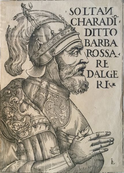 Il ritratto di Hayreddin Barbarossa, c. 1478 – 4 luglio 1546) “SOLTAN / CHARADI(N) / DITTO / BARBA/ROSSA / RE DALGE/RI”  - Asta Libri antichi, rarit bibliografiche e prime edizioni del '900 - Associazione Nazionale - Case d'Asta italiane
