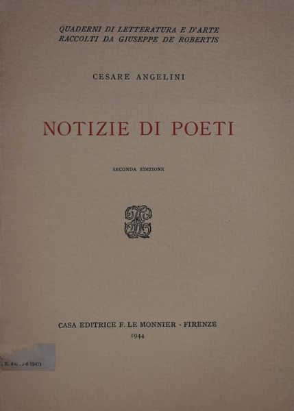 ANGELINI, Cesare. NOTIZIE DI POETI. 1944.  - Asta Libri antichi, rarit� bibliografiche e prime edizioni del '900 - Associazione Nazionale - Case d'Asta italiane