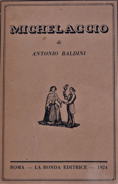 BALDINI, Antonio. MICHELACCIO. 1924.  - Asta Libri antichi, rarit bibliografiche e prime edizioni del '900 - Associazione Nazionale - Case d'Asta italiane