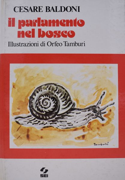 BALDONI, Cesare. IL PARLAMENTO NEL BOSCO. 1977.  - Asta Libri antichi, rarit bibliografiche e prime edizioni del '900 - Associazione Nazionale - Case d'Asta italiane