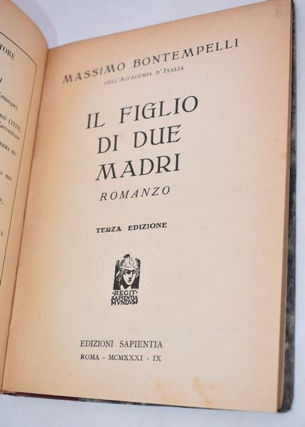 BONTEMPELLI, Massimo. IL FIGLIO DI DUE MADRI. ROMANZO. 1931.  - Asta Libri antichi, rarit bibliografiche e prime edizioni del '900 - Associazione Nazionale - Case d'Asta italiane