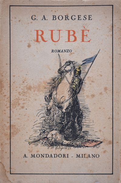 BORGESE, Giovanni A. RUBÈ. ROMANZO. 1921  - Asta Libri antichi, rarit bibliografiche e prime edizioni del '900 - Associazione Nazionale - Case d'Asta italiane