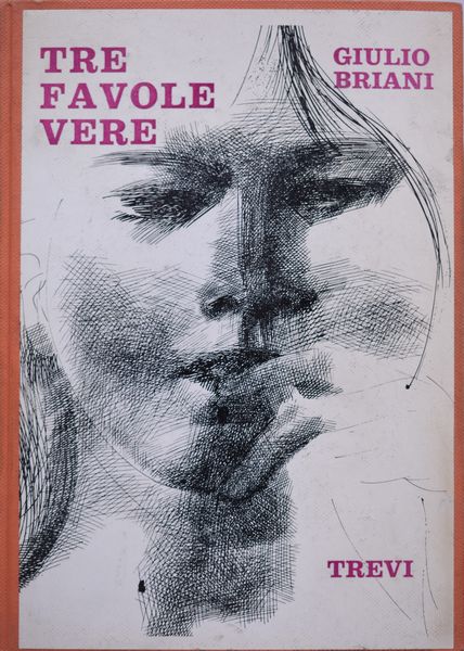 BRIANI, Giulio. TRE FAVOLE VERE. 1976.  - Asta Libri antichi, rarit bibliografiche e prime edizioni del '900 - Associazione Nazionale - Case d'Asta italiane