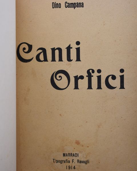 CAMPANA, Dino. CANTI ORFICI. DIE TRAGÖDIE DES LETZTEN GERMANEN IN ITALIEN. 1914.  - Asta Libri antichi, rarit bibliografiche e prime edizioni del '900 - Associazione Nazionale - Case d'Asta italiane