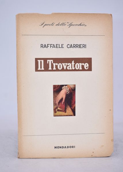 CARRIERI, Raffaele. IL TROVATORE. 1953.  - Asta Libri antichi, rarit� bibliografiche e prime edizioni del '900 - Associazione Nazionale - Case d'Asta italiane