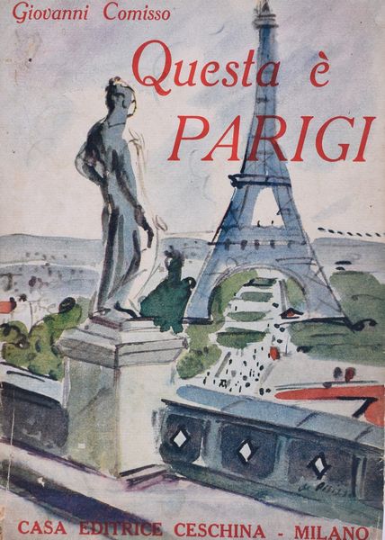 COMISSO, Giovanni. QUESTA È PARIGI. 1931.  - Asta Libri antichi, rarit bibliografiche e prime edizioni del '900 - Associazione Nazionale - Case d'Asta italiane