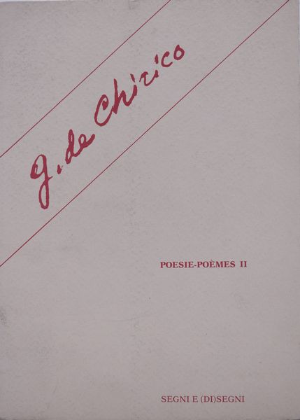DE CHIRICO, Giorgio. POESIE-POEMES II. 1983.  - Asta Libri antichi, rarit bibliografiche e prime edizioni del '900 - Associazione Nazionale - Case d'Asta italiane