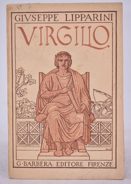 LIPPARINI, Giuseppe.  VIRGILIO. L'UOMO, L'OPERA, I TEMPI. 1925.  - Asta Libri antichi, rarit� bibliografiche e prime edizioni del '900 - Associazione Nazionale - Case d'Asta italiane