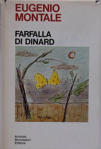 MONTALE EUGENIO, FARFALLA DI DINARD. 1969.  - Asta Libri antichi, rarit bibliografiche e prime edizioni del '900 - Associazione Nazionale - Case d'Asta italiane