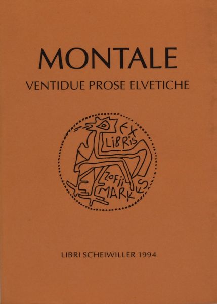 MONTALE, Eugenio. VENTIDUE PROSE ELVETICHE. 1994.  - Asta Libri antichi, rarit bibliografiche e prime edizioni del '900 - Associazione Nazionale - Case d'Asta italiane