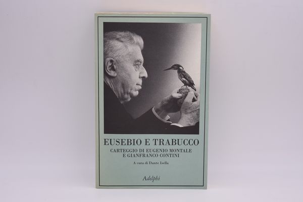 MONTALE, Eugenio. EUSEBIO E TRABUCCO. CARTEGGIO DI EUGENIO MONTALE E GIANFRANCO CONTINI. 1997.  - Asta Libri antichi, rarit bibliografiche e prime edizioni del '900 - Associazione Nazionale - Case d'Asta italiane