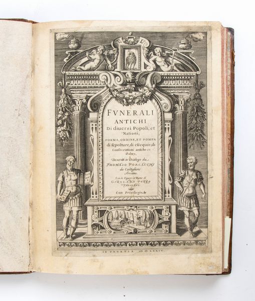 PORCACCHI TOMMASO. Funerali Antichi di diuersi Popoli, et Nationi. Venezia 1591  - Asta Libri antichi, rarit bibliografiche e prime edizioni del '900 - Associazione Nazionale - Case d'Asta italiane