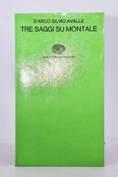 AVALLE D'ARCO Silvio. TRE SAGGI SU MONTALE. 1970.  - Asta Libri antichi, rarit bibliografiche e prime edizioni del '900 - Associazione Nazionale - Case d'Asta italiane