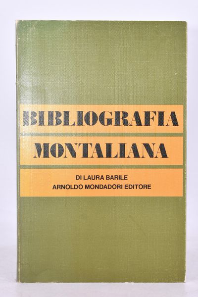 BARILE, Laura. BIBLIOGRAFIA MONTALIANA. 1977.  - Asta Libri antichi, rarit bibliografiche e prime edizioni del '900 - Associazione Nazionale - Case d'Asta italiane