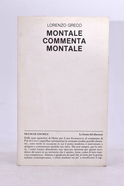 GRECO, Lorenzo. MONTALE COMMENTA MONTALE. 1980.  - Asta Libri antichi, rarit bibliografiche e prime edizioni del '900 - Associazione Nazionale - Case d'Asta italiane