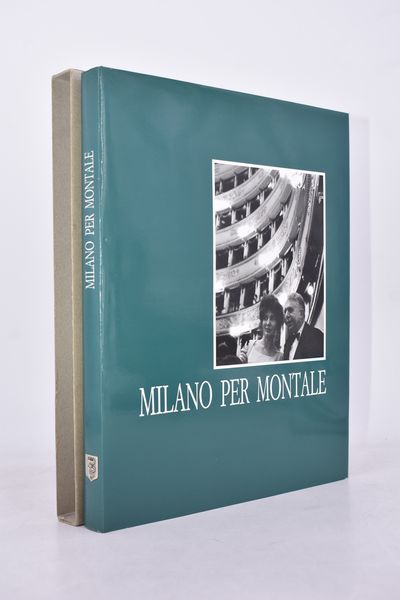 MILANO PER MONTALE.  TRA VIA BIGLI, VIA SOLFERINO E LA SCALA. 1991.  - Asta Libri antichi, rarit bibliografiche e prime edizioni del '900 - Associazione Nazionale - Case d'Asta italiane