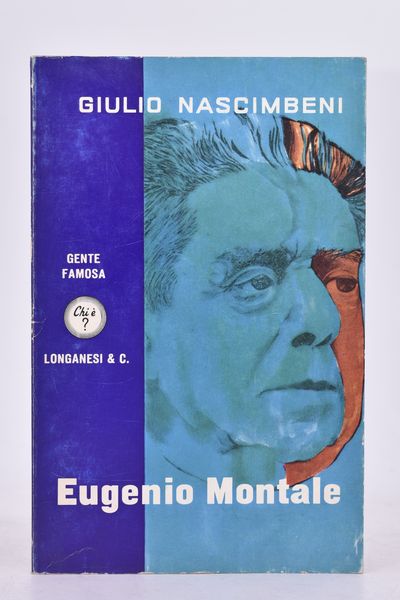 NASCIMBENI, Giulio. EUGENIO MONTALE. 1969.  - Asta Libri antichi, rarit bibliografiche e prime edizioni del '900 - Associazione Nazionale - Case d'Asta italiane