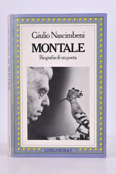 NASCIMBENI, Giulio. MONTALE. BIOGRAFIA DI UN POETA. 1986.  - Asta Libri antichi, rarit bibliografiche e prime edizioni del '900 - Associazione Nazionale - Case d'Asta italiane