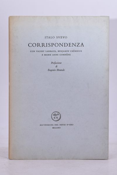 SVEVO, Italo. CORRISPONDENZA CON GLI AMICI DI FRANCIA. 1953.  - Asta Libri antichi, rarit� bibliografiche e prime edizioni del '900 - Associazione Nazionale - Case d'Asta italiane