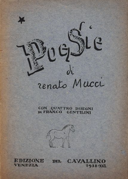 MUCCI, Renato. POESIE. 1938.  - Asta Libri antichi, rarit bibliografiche e prime edizioni del '900 - Associazione Nazionale - Case d'Asta italiane