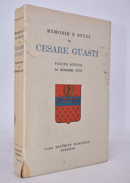 NUTI, Ruggero (a cura di). MEMORIE E STUDI DI CESARE GUASTI. 1939.  - Asta Libri antichi, rarit bibliografiche e prime edizioni del '900 - Associazione Nazionale - Case d'Asta italiane