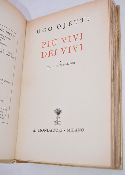 OJETTI, Ugo. PIÙ VIVI DEI VIVI. 1938.  - Asta Libri antichi, rarit bibliografiche e prime edizioni del '900 - Associazione Nazionale - Case d'Asta italiane