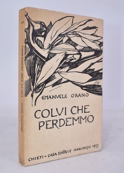 ORANO, M. Emanuele. COLUI CHE PERDEMMO. 1915.  - Asta Libri antichi, rarit bibliografiche e prime edizioni del '900 - Associazione Nazionale - Case d'Asta italiane