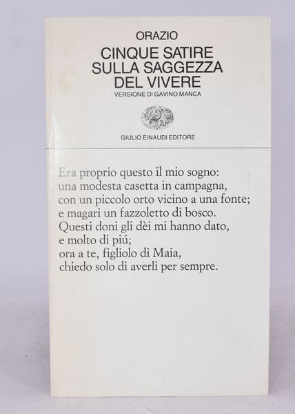 ORAZIO. CINQUE SATIRE SULLA SAGGEZZA DEL VIVERE. 1997.  - Asta Libri antichi, rarit bibliografiche e prime edizioni del '900 - Associazione Nazionale - Case d'Asta italiane