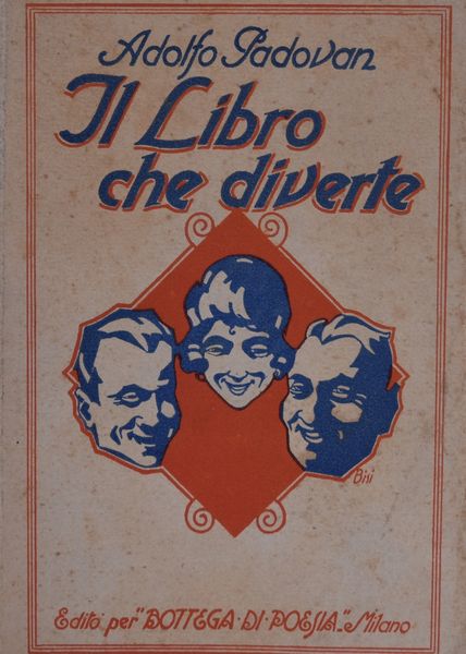PADOVAN, Adolfo. IL LIBRO CHE DIVERTE. 1925.  - Asta Libri antichi, rarit bibliografiche e prime edizioni del '900 - Associazione Nazionale - Case d'Asta italiane