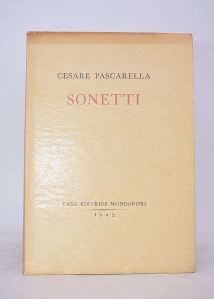 PASCARELLA, Cesare. SONETTI. 1945.  - Asta Libri antichi, rarit bibliografiche e prime edizioni del '900 - Associazione Nazionale - Case d'Asta italiane