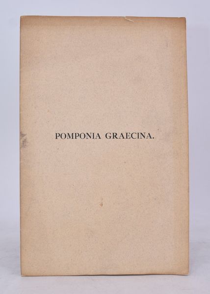 PASCOLI, Giovanni. POMPONIA GRAECINA. CARMEN JOHANNIS PASCOLI EX CASTRO SANCTI MAURI. IN CERTAMINE POETICO HOEUFFTIANO PRAEMIO AUREO ORNATUM. 1910.  - Asta Libri antichi, rarit bibliografiche e prime edizioni del '900 - Associazione Nazionale - Case d'Asta italiane