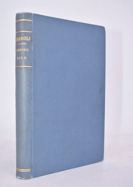PASCOLI, Giovanni. LIMPIDO RIVO. PROSE E POESIE PRESENTATE DA MARIA PASCOLI AI FIGLI GIOVINETTI D'ITALIA. 1912.  - Asta Libri antichi, rarit bibliografiche e prime edizioni del '900 - Associazione Nazionale - Case d'Asta italiane