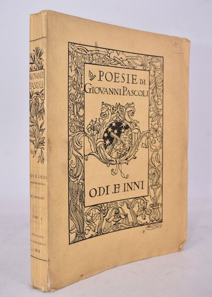PASCOLI, Giovanni. POESIE. ODI E INNI MDCCCXCVI-MDCCCCV. 1913.  - Asta Libri antichi, rarit� bibliografiche e prime edizioni del '900 - Associazione Nazionale - Case d'Asta italiane