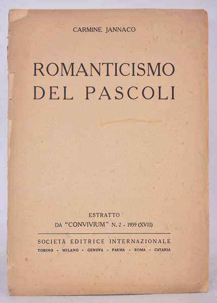 JANNACO, Carmine. ROMANTICISMO DEL PASCOLI. 1939.  - Asta Libri antichi, rarit bibliografiche e prime edizioni del '900 - Associazione Nazionale - Case d'Asta italiane