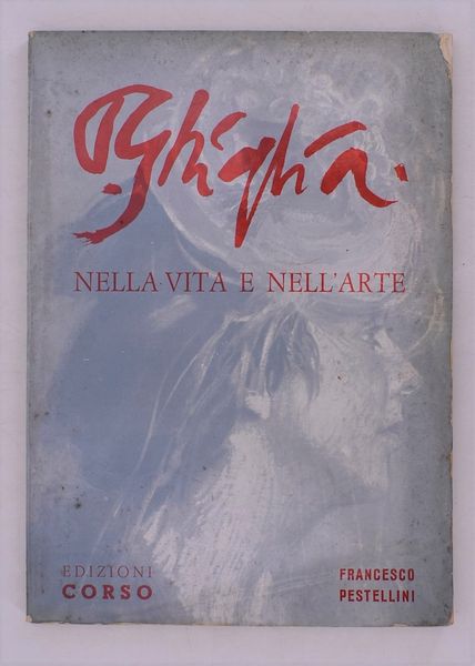 PESTELLINI, Francesco. PAULO GHIGLIA NELLA VITA E NELL'ARTE. 1960.  - Asta Libri antichi, rarit bibliografiche e prime edizioni del '900 - Associazione Nazionale - Case d'Asta italiane