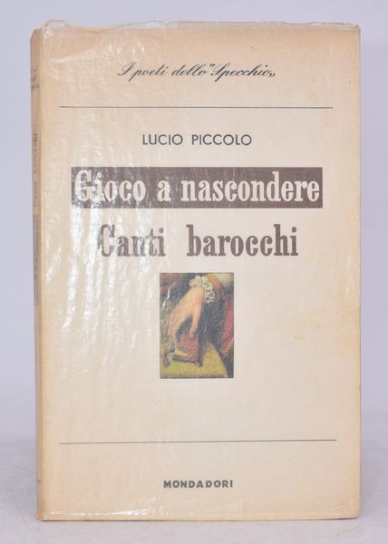 PICCOLO, Lucio. GIOCO A NASCONDERE / CANTI BAROCCHI. 1960.  - Asta Libri antichi, rarit bibliografiche e prime edizioni del '900 - Associazione Nazionale - Case d'Asta italiane