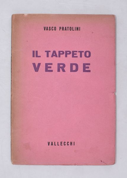 PRATOLINI, Vasco. IL TAPPETO VERDE. 1941.  - Asta Libri antichi, rarit bibliografiche e prime edizioni del '900 - Associazione Nazionale - Case d'Asta italiane