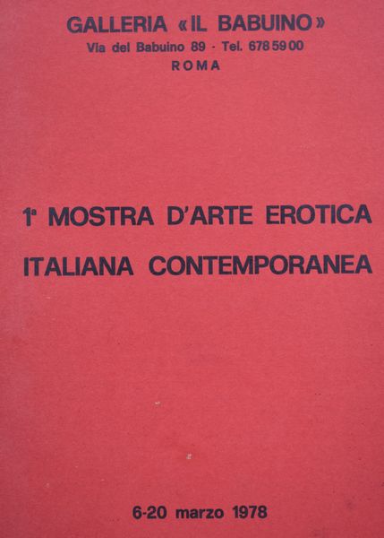1^ MOSTRA D'ARTE EROTICA ITALIANA CONTEMPORANEA. 1978.  - Asta Libri antichi, rarit bibliografiche e prime edizioni del '900 - Associazione Nazionale - Case d'Asta italiane