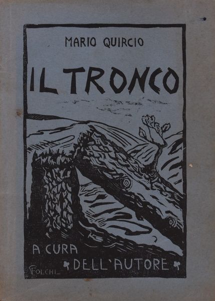 QUIRCIO, Mario. IL TRONCO. 1945.  - Asta Libri antichi, rarit bibliografiche e prime edizioni del '900 - Associazione Nazionale - Case d'Asta italiane
