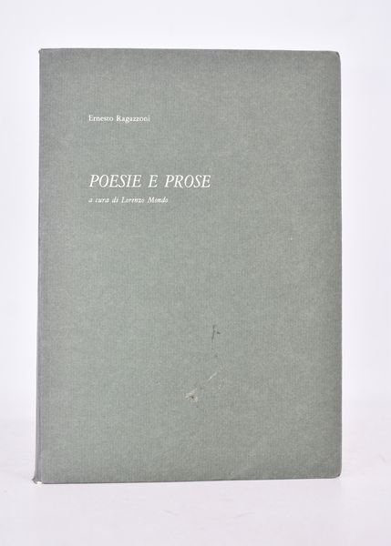 RAGAZZONI, Ernesto. PROSE E POESIE. 1978.  - Asta Libri antichi, rarit bibliografiche e prime edizioni del '900 - Associazione Nazionale - Case d'Asta italiane