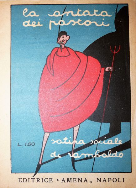 RAMBALDO (GALDIERI, Rocco). LA CANTATA DEI PASTORI. SATIRA SOCIALE DI RAMBALDO. 1922.  - Asta Libri antichi, rarit bibliografiche e prime edizioni del '900 - Associazione Nazionale - Case d'Asta italiane